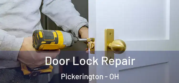 Door Lock Repair Pickerington - OH