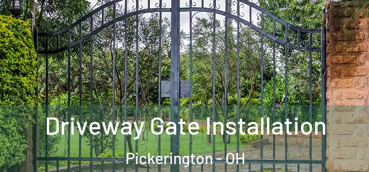 Driveway Gate Installation Pickerington - OH