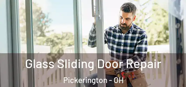  Glass Sliding Door Repair Pickerington - OH