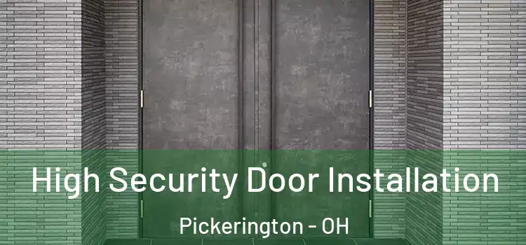 High Security Door Installation Pickerington - OH