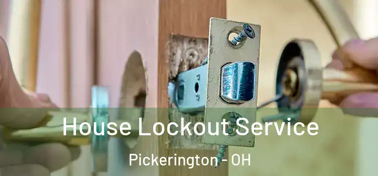 House Lockout Service Pickerington - OH