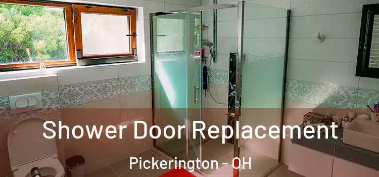 Shower Door Replacement Pickerington - OH